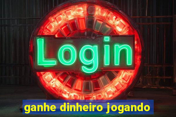 ganhe dinheiro jogando